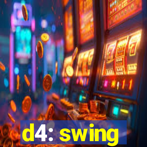 d4: swing